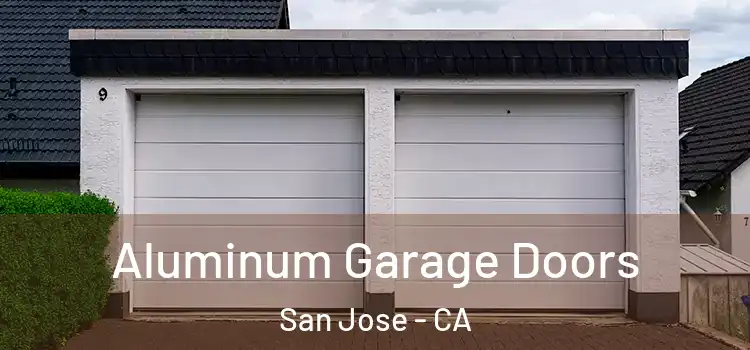  Aluminum Garage Doors San Jose - CA
