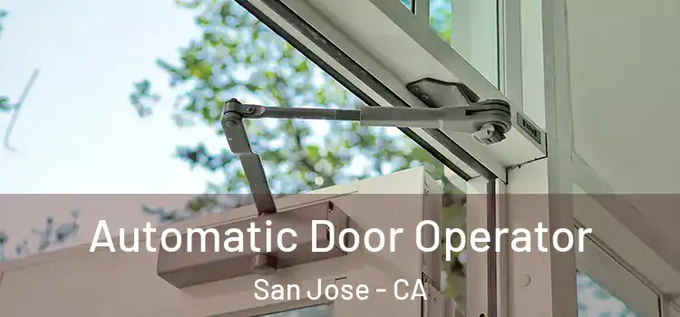  Automatic Door Operator San Jose - CA