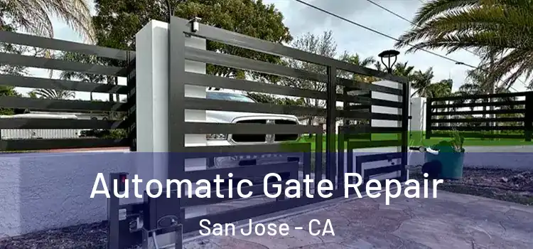 Automatic Gate Repair San Jose - CA