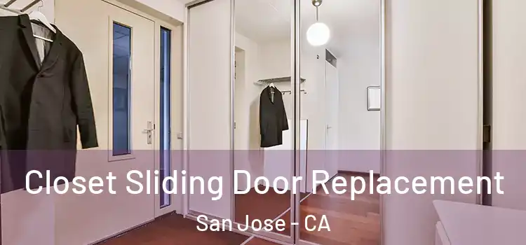  Closet Sliding Door Replacement San Jose - CA