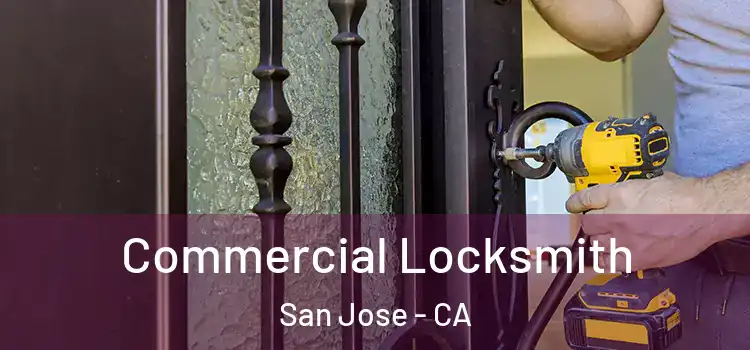 Commercial Locksmith San Jose - CA