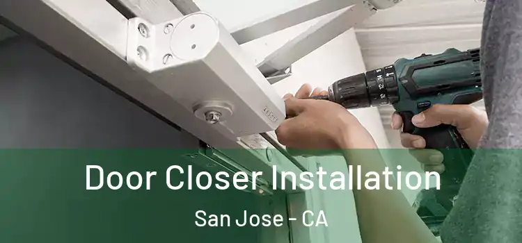  Door Closer Installation San Jose - CA