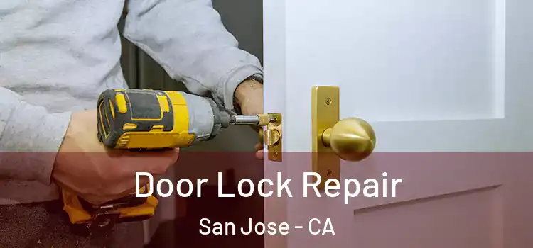 Door Lock Repair San Jose - CA