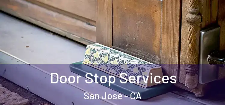 Door Stop Services San Jose - CA
