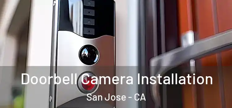 Doorbell Camera Installation San Jose - CA