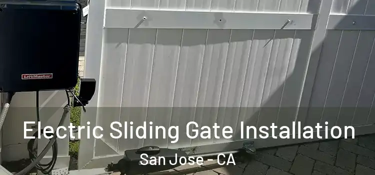  Electric Sliding Gate Installation San Jose - CA