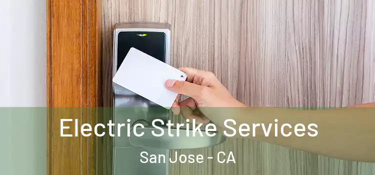 Electric Strike Services San Jose - CA