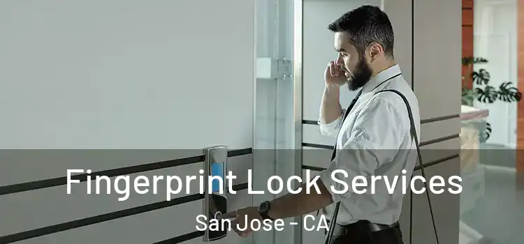  Fingerprint Lock Services San Jose - CA