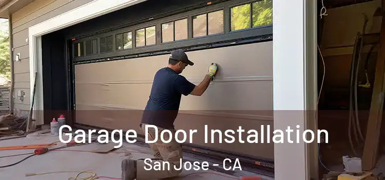  Garage Door Installation San Jose - CA