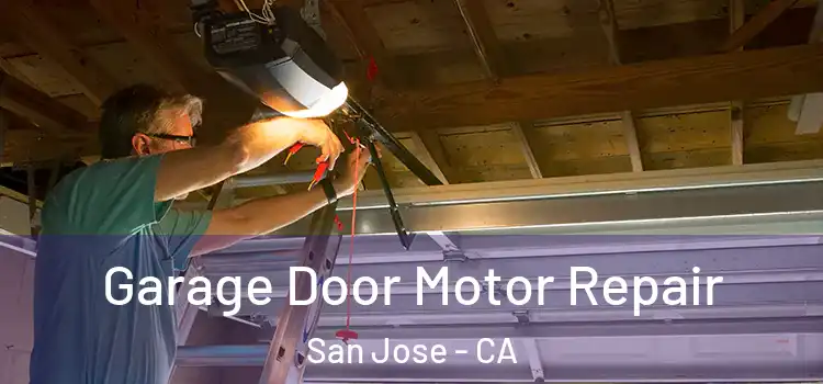  Garage Door Motor Repair San Jose - CA