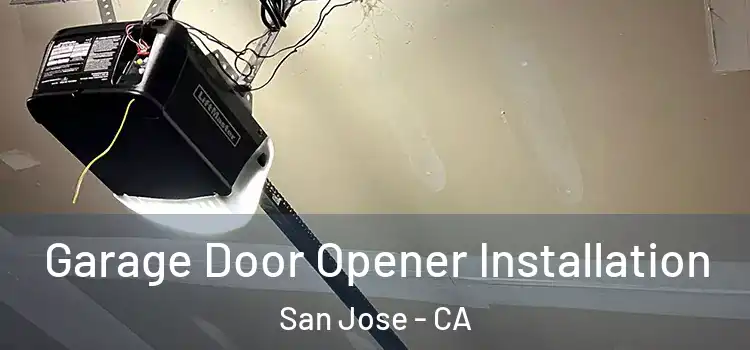  Garage Door Opener Installation San Jose - CA