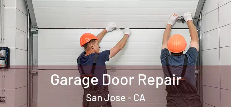  Garage Door Repair San Jose - CA