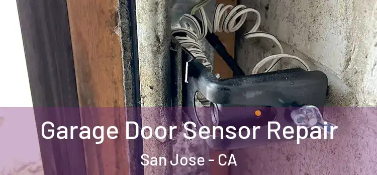  Garage Door Sensor Repair San Jose - CA
