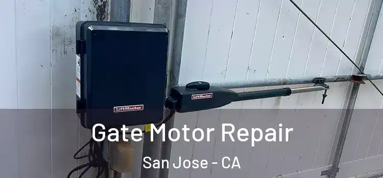  Gate Motor Repair San Jose - CA