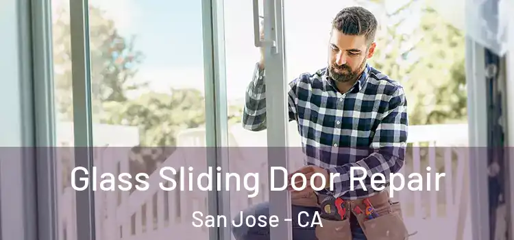 Glass Sliding Door Repair San Jose - CA