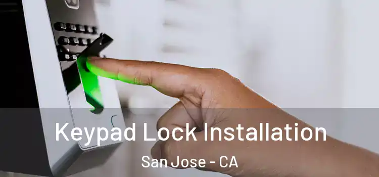  Keypad Lock Installation San Jose - CA