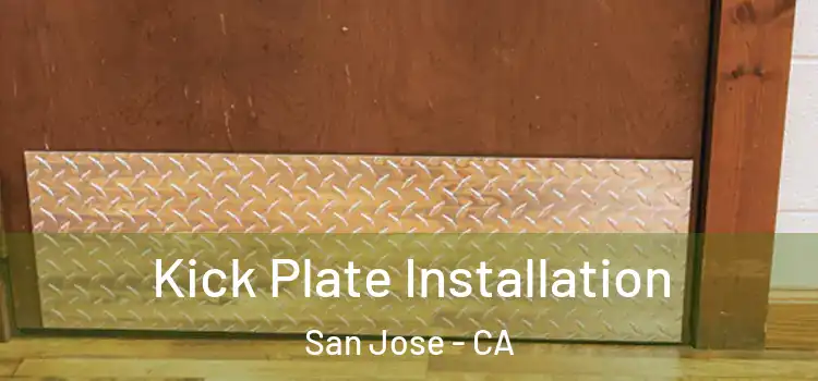  Kick Plate Installation San Jose - CA