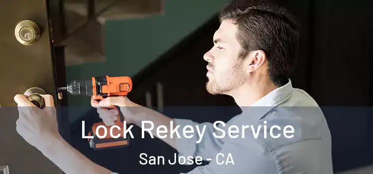 Lock Rekey Service San Jose - CA