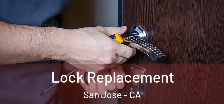  Lock Replacement San Jose - CA