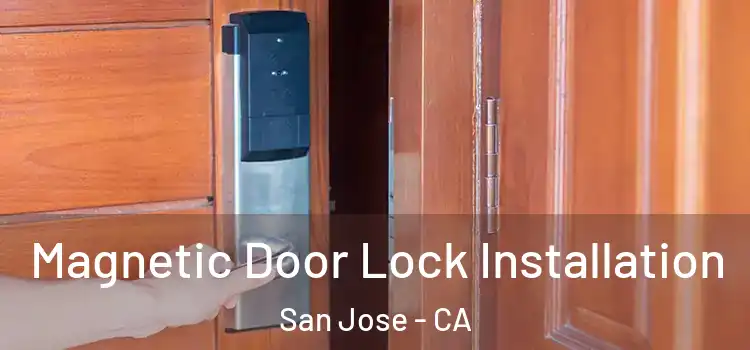  Magnetic Door Lock Installation San Jose - CA