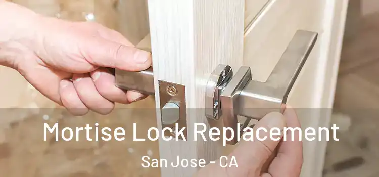 Mortise Lock Replacement San Jose - CA