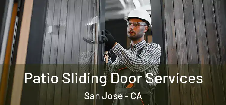 Patio Sliding Door Services San Jose - CA