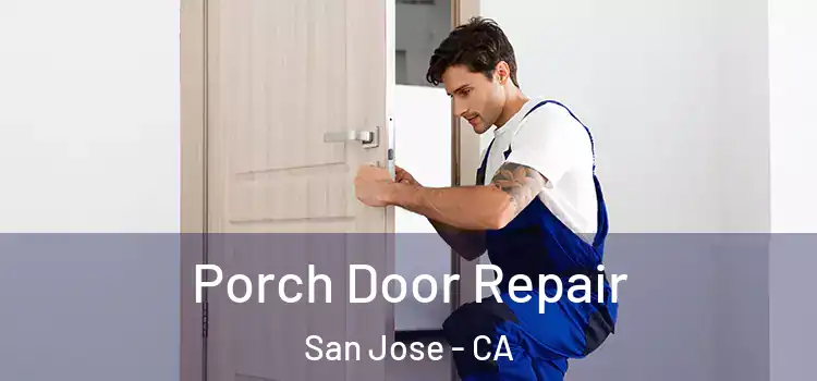  Porch Door Repair San Jose - CA