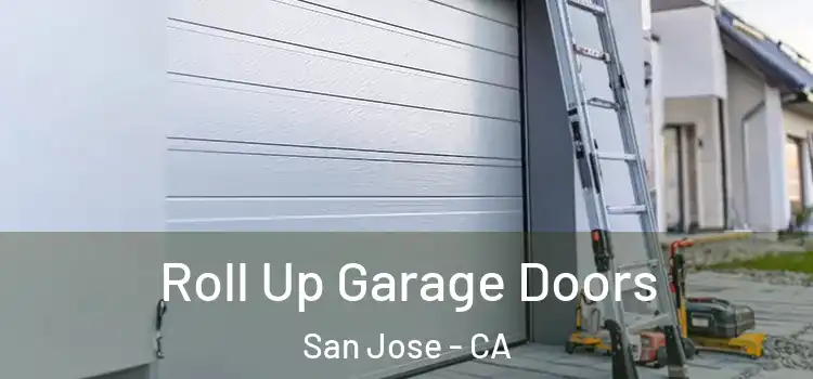 Roll Up Garage Doors San Jose - CA