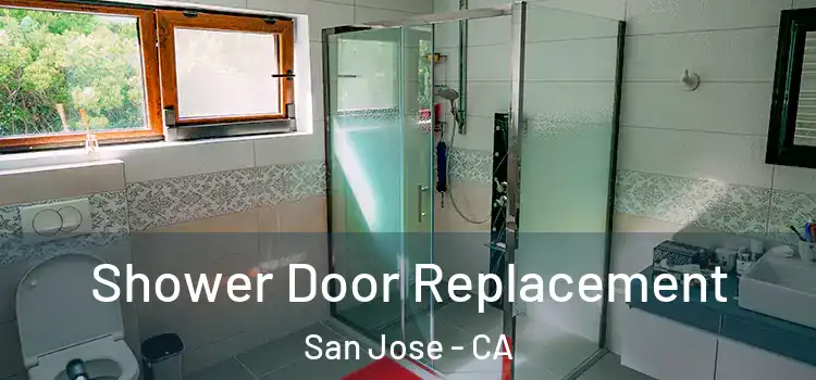 Shower Door Replacement San Jose - CA