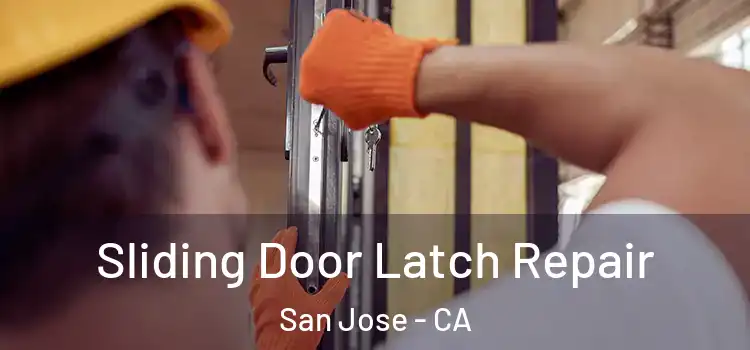  Sliding Door Latch Repair San Jose - CA