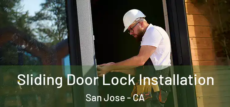  Sliding Door Lock Installation San Jose - CA
