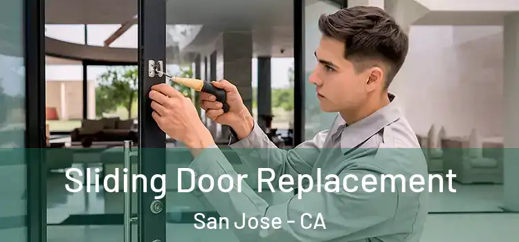 Sliding Door Replacement San Jose - CA