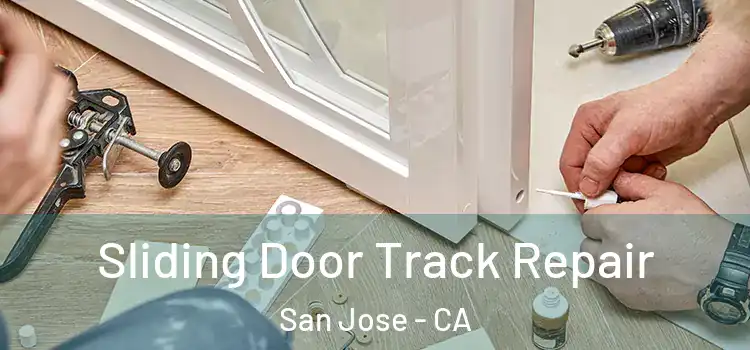  Sliding Door Track Repair San Jose - CA